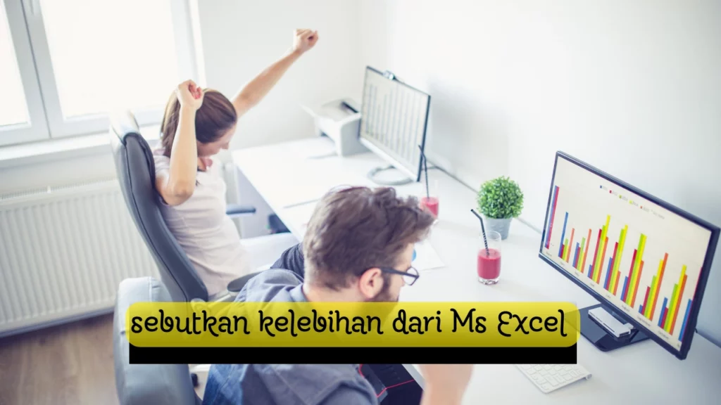 sebutkan-kelebihan-dari-Ms-Excel