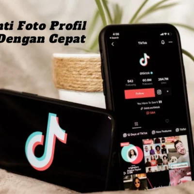 Cara Ganti Foto Profil TikTok Dengan Cepat